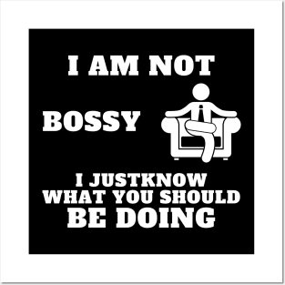 I Am Not Bossy I Just Know What You Should Be Doing Posters and Art